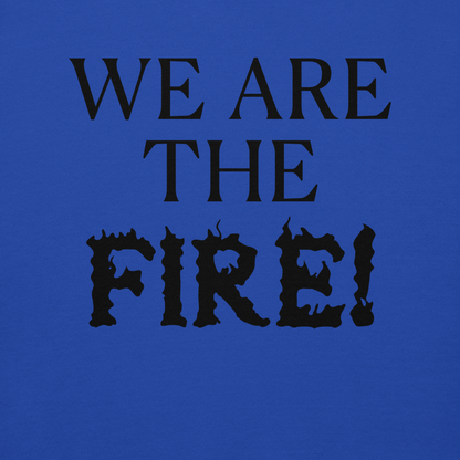 "We are the fire!" printed on a team royal background