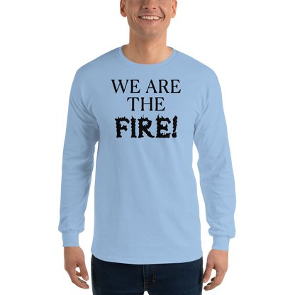 "We are the fire!" printed on a light blue men's long sleeve shirt worn by a male