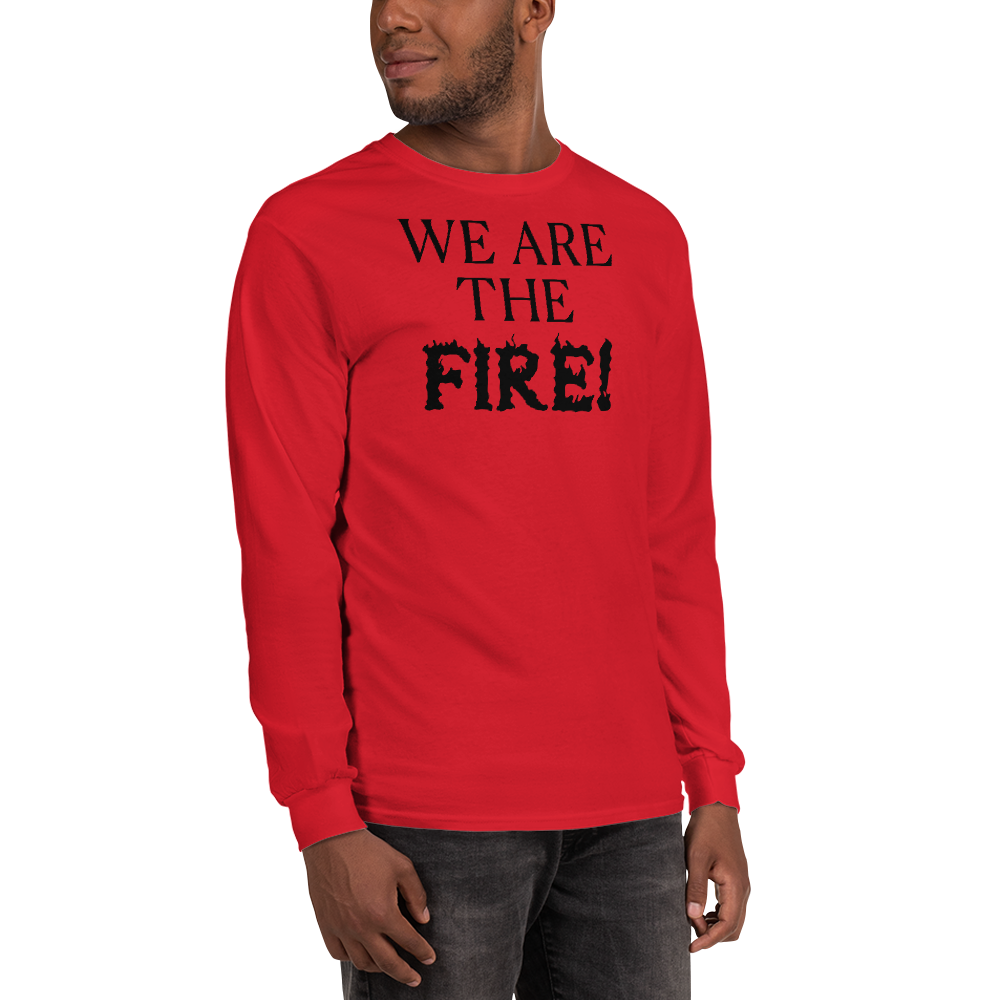 "We are the fire!" printed on a red men's long sleeve shirt worn by a male