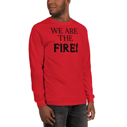 "We are the fire!" printed on a red men's long sleeve shirt worn by a male