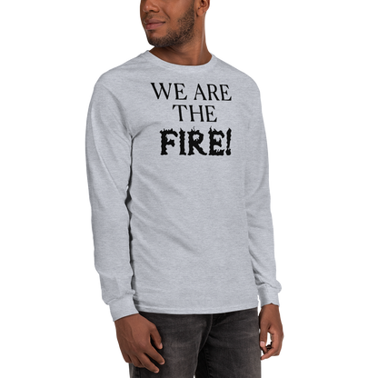 "We are the fire!" printed on a sport grey men's long sleeve shirt worn by a male
