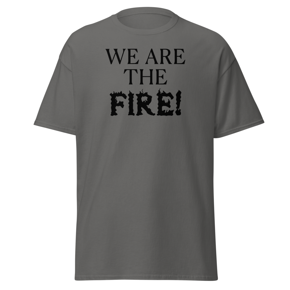 "We are the fire!" printed on a charcoal on an invisible body