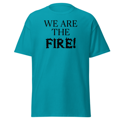 "We are the fire!" printed on a tropical blue on an invisible body