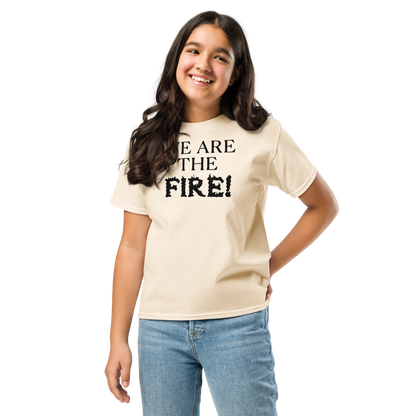 "We are the fire!" printed on a natural youth classic tee worn by a female
