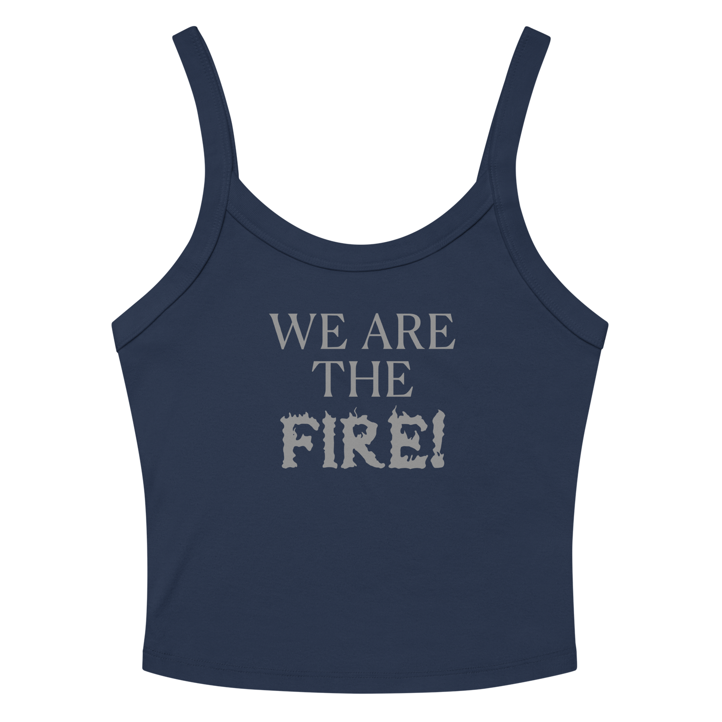 "We are the fire!" printed on a solid navy blend women's micro-rib tanktop laying on a flat surface amongst sunglasses and shorts