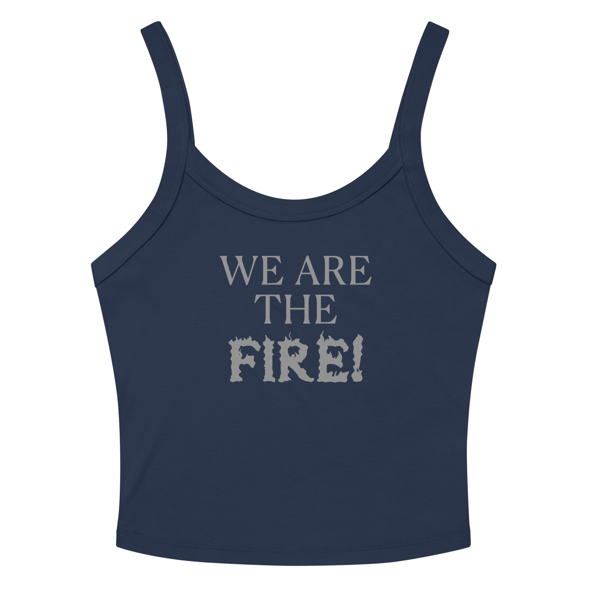 "We are the fire!" printed on a solid navy blend women's micro-rib tanktop laying on a flat surface amongst sunglasses and shorts