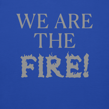 "We are the fire!" printed on a team royal background