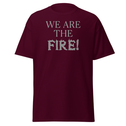 "We are the fire!" printed on a maroon on an invisible body