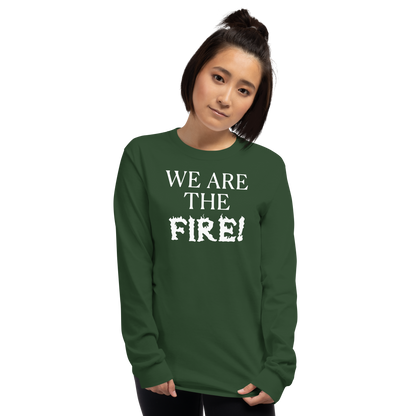 "We are the fire!" printed on a forest green men's long sleeve shirt worn by a female