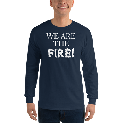 "We are the fire!" printed on a navy men's long sleeve shirt worn by a male