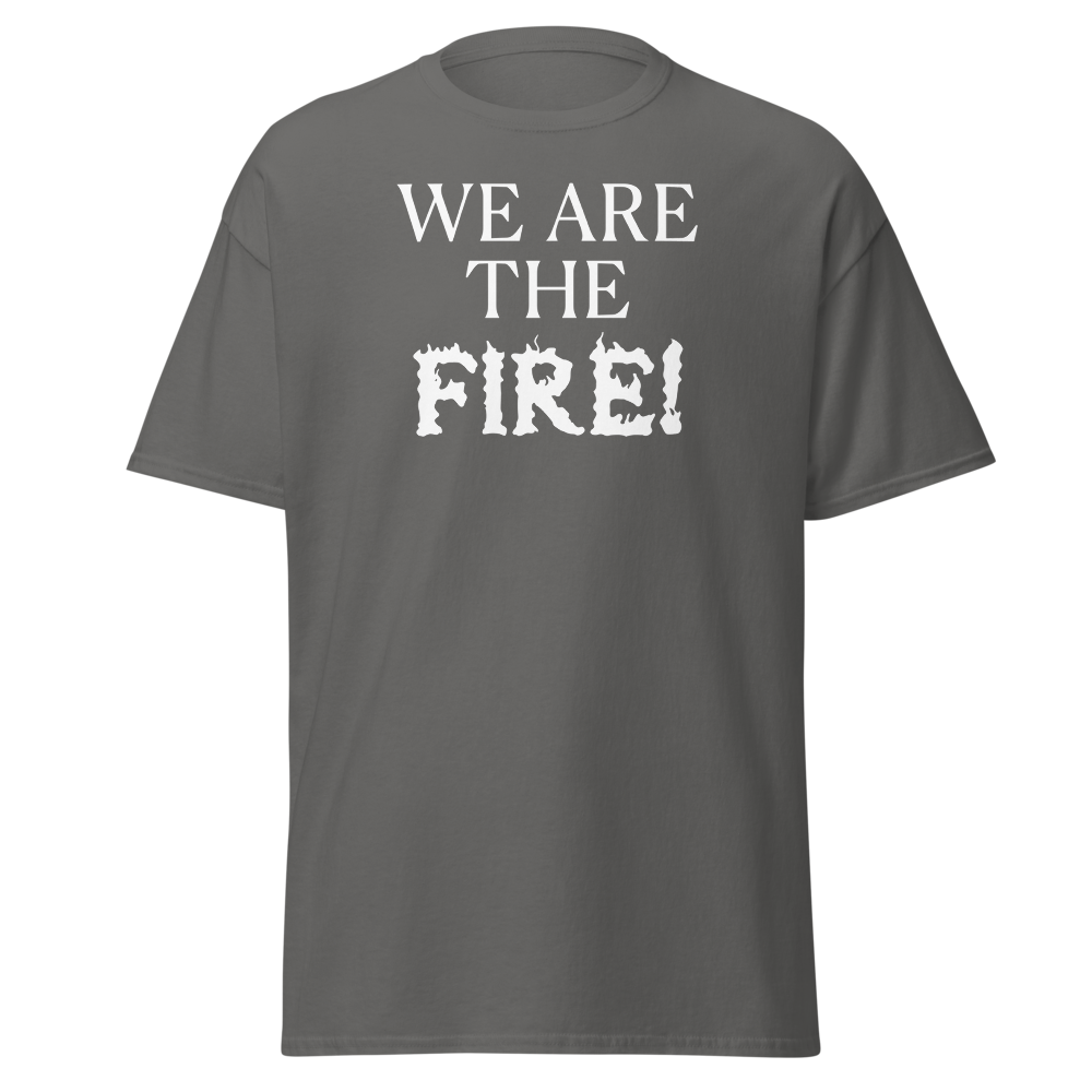 "We are the fire!" printed on a charcoal on an invisible body