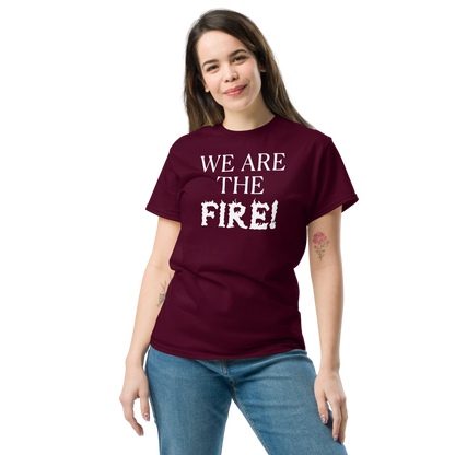 "We are the fire!" printed on a maroon unisex classic tee worn by a female