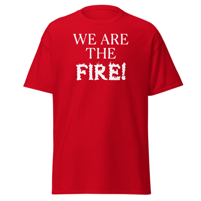 "We are the fire!" printed on a red on an invisible body