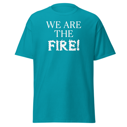 "We are the fire!" printed on a tropical blue on an invisible body