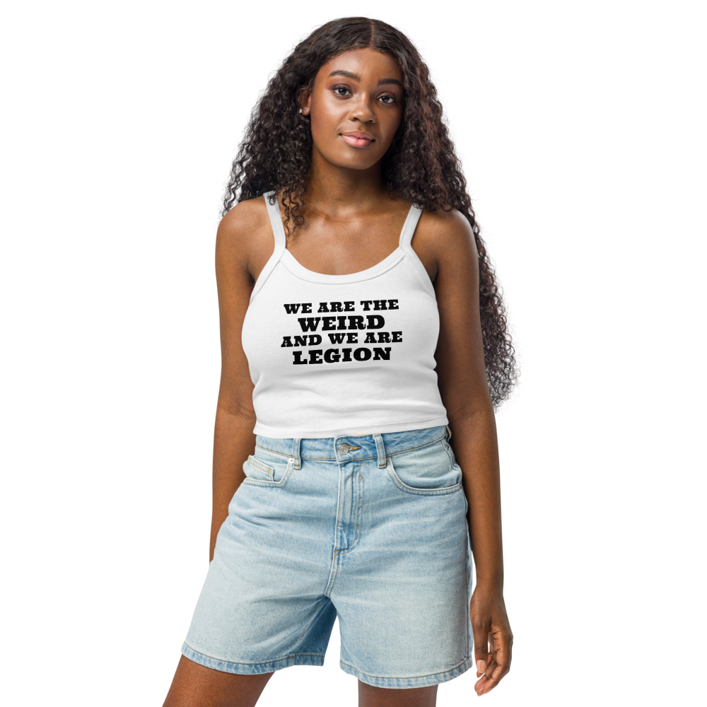 "We are the weird and we are legion" printed on a solid white blend women's micro-rib tanktop worn by a female