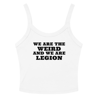 "We are the weird and we are legion" printed on a solid white blend women's micro-rib tanktop laying on a flat surface amongst sunglasses and shorts