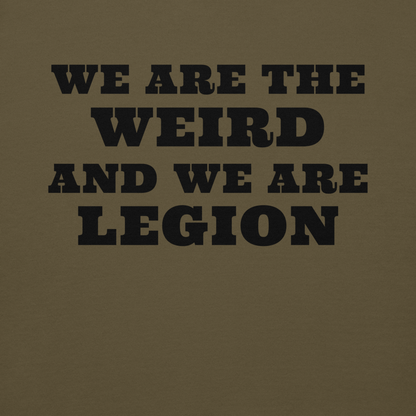 "We are the weird and we are legion" printed on a military green background