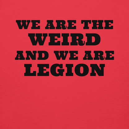 "We are the weird and we are legion" printed on a team red background