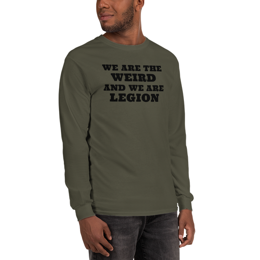 "We are the weird and we are legion" printed on a military green men's long sleeve shirt worn by a male