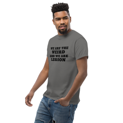 "We are the weird and we are legion" printed on a charcoal unisex classic tee worn by a male