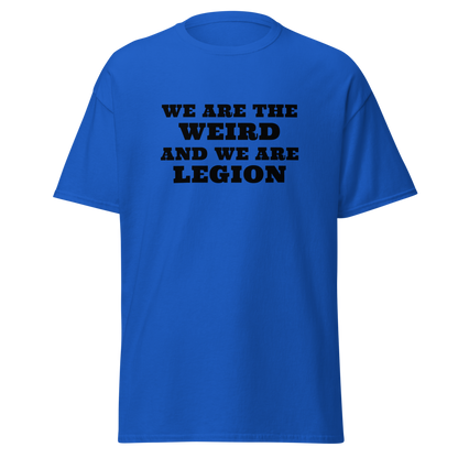 "We are the weird and we are legion" printed on a royal on an invisible body