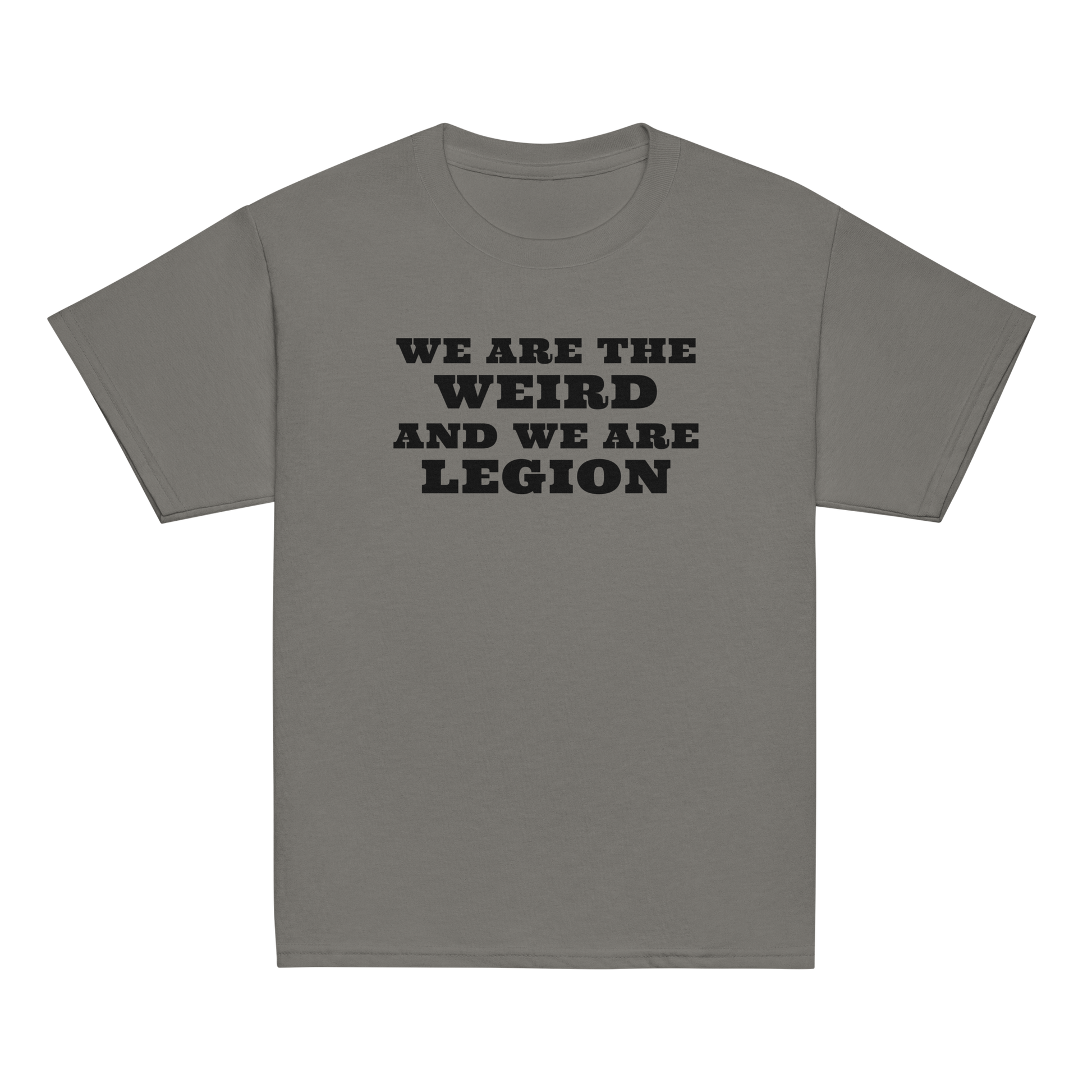 "We are the weird and we are legion" printed on a charcoal youth classic tee laying on a flat surface