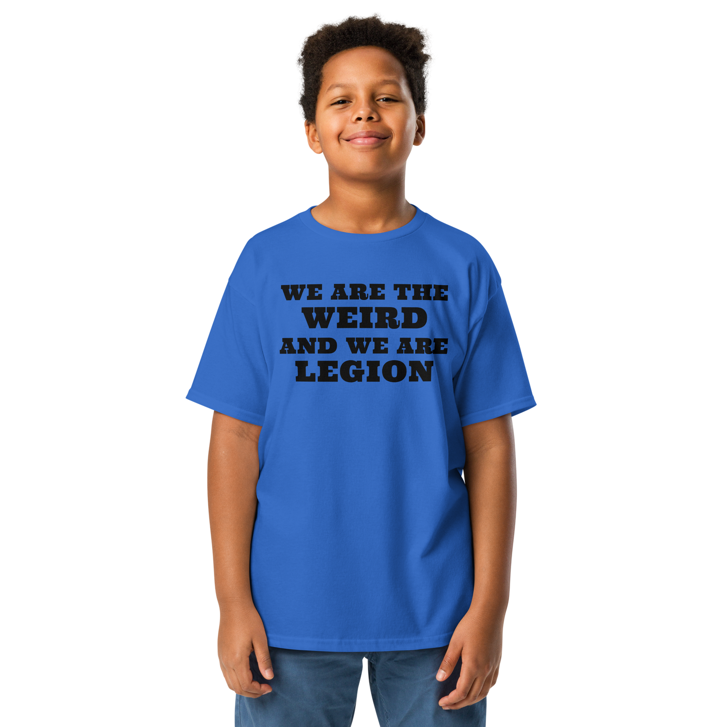 "We are the weird and we are legion" printed on a royal youth classic tee worn by a male