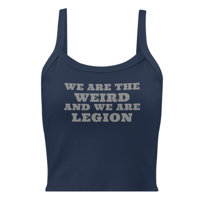 "We are the weird and we are legion" printed on a solid navy blend women's micro-rib tanktop laying on a flat surface