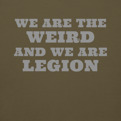 "We are the weird and we are legion" printed on a military green background