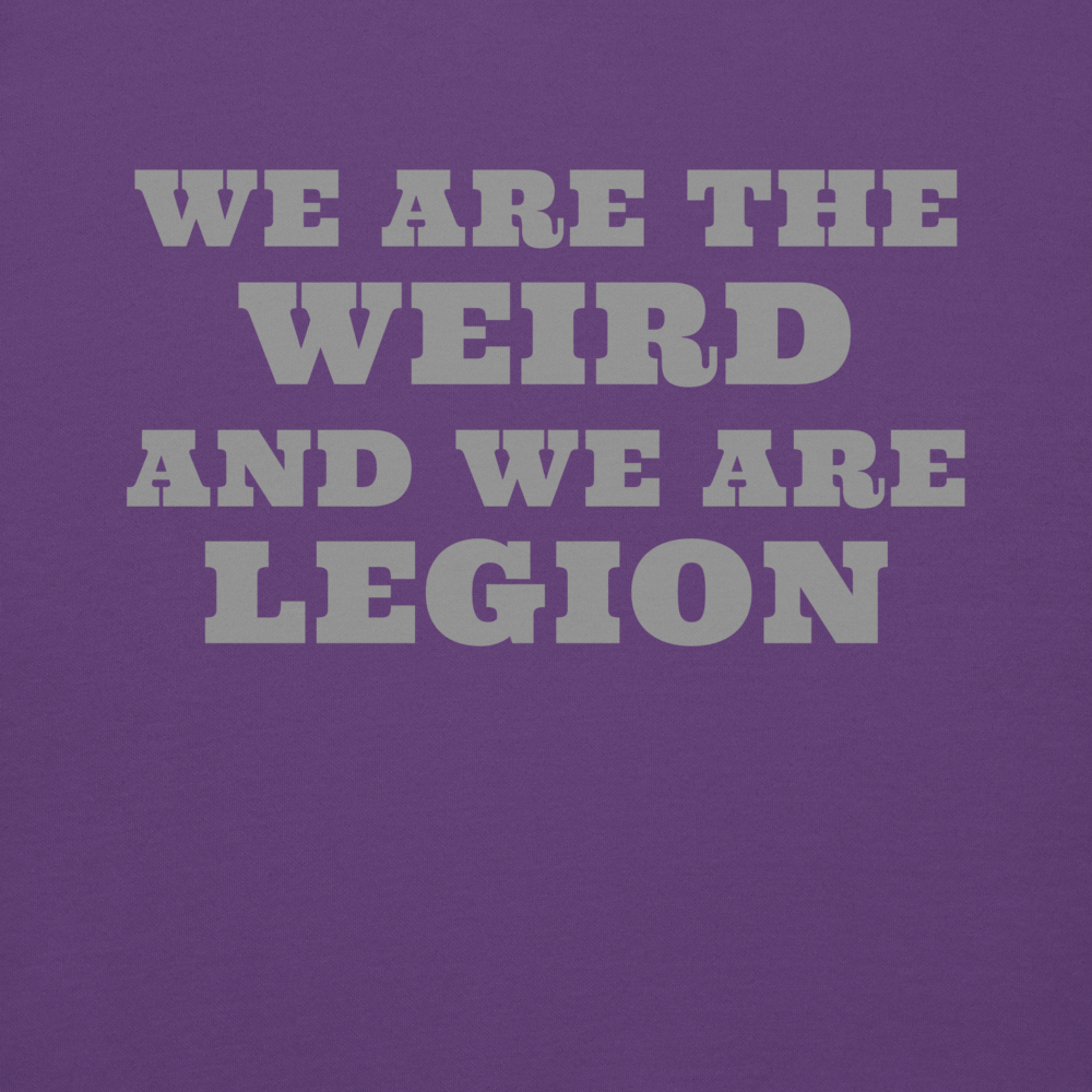 "We are the weird and we are legion" printed on a purple background