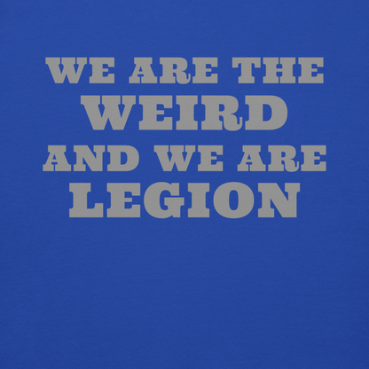"We are the weird and we are legion" printed on a team royal background