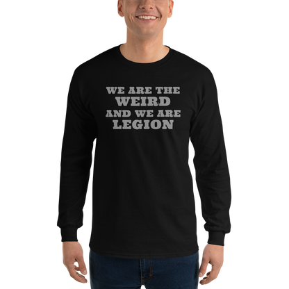 "We are the weird and we are legion" printed on a black men's long sleeve shirt worn by a male
