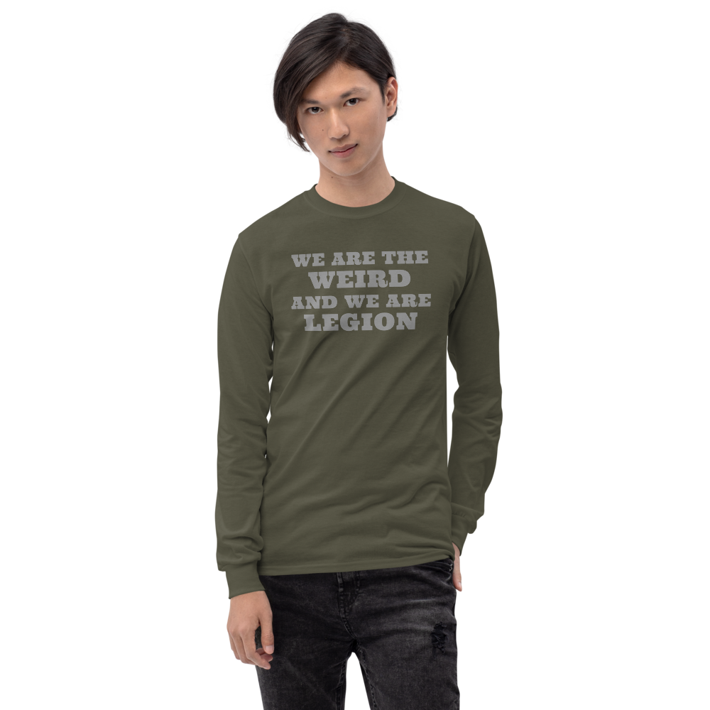 "We are the weird and we are legion" printed on a military green men's long sleeve shirt worn by a male