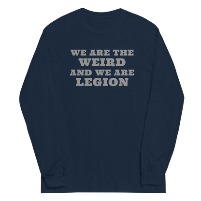 "We are the weird and we are legion" printed on a navy men's long sleeve shirt laying on a flat surface