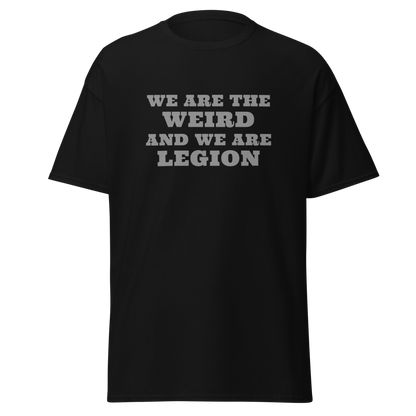 "We are the weird and we are legion" printed on a black on an invisible body
