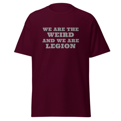 "We are the weird and we are legion" printed on a maroon on an invisible body