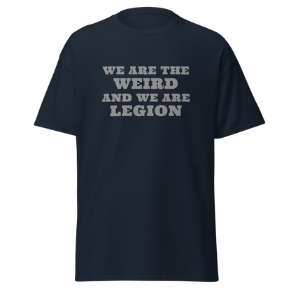 "We are the weird and we are legion" printed on a navy on an invisible body