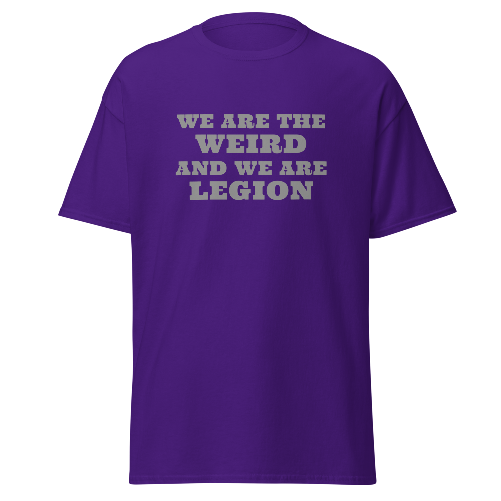 "We are the weird and we are legion" printed on a purple on an invisible body