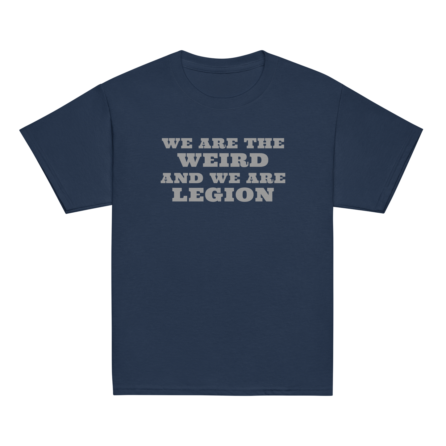 "We are the weird and we are legion" printed on a navy youth classic tee laying on a flat surface