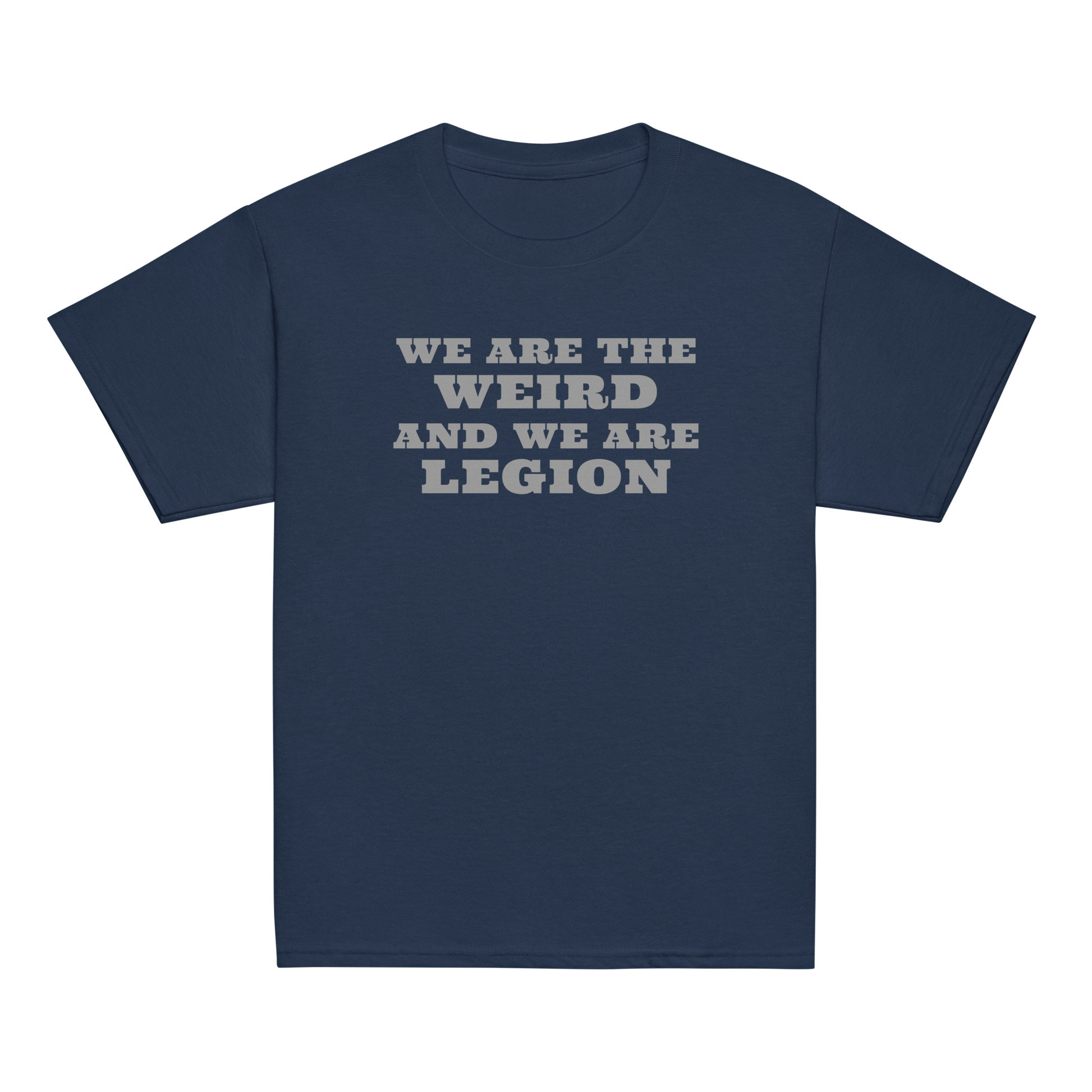 "We are the weird and we are legion" printed on a navy youth classic tee laying on a flat surface