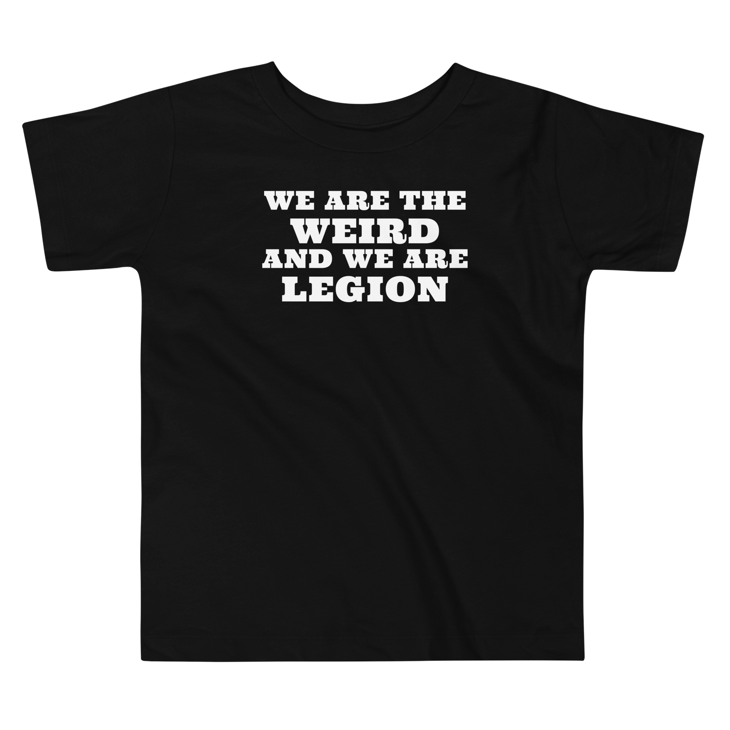 "We are the weird and we are legion" printed on a black toddler short sleeve tee laying on a flat surface