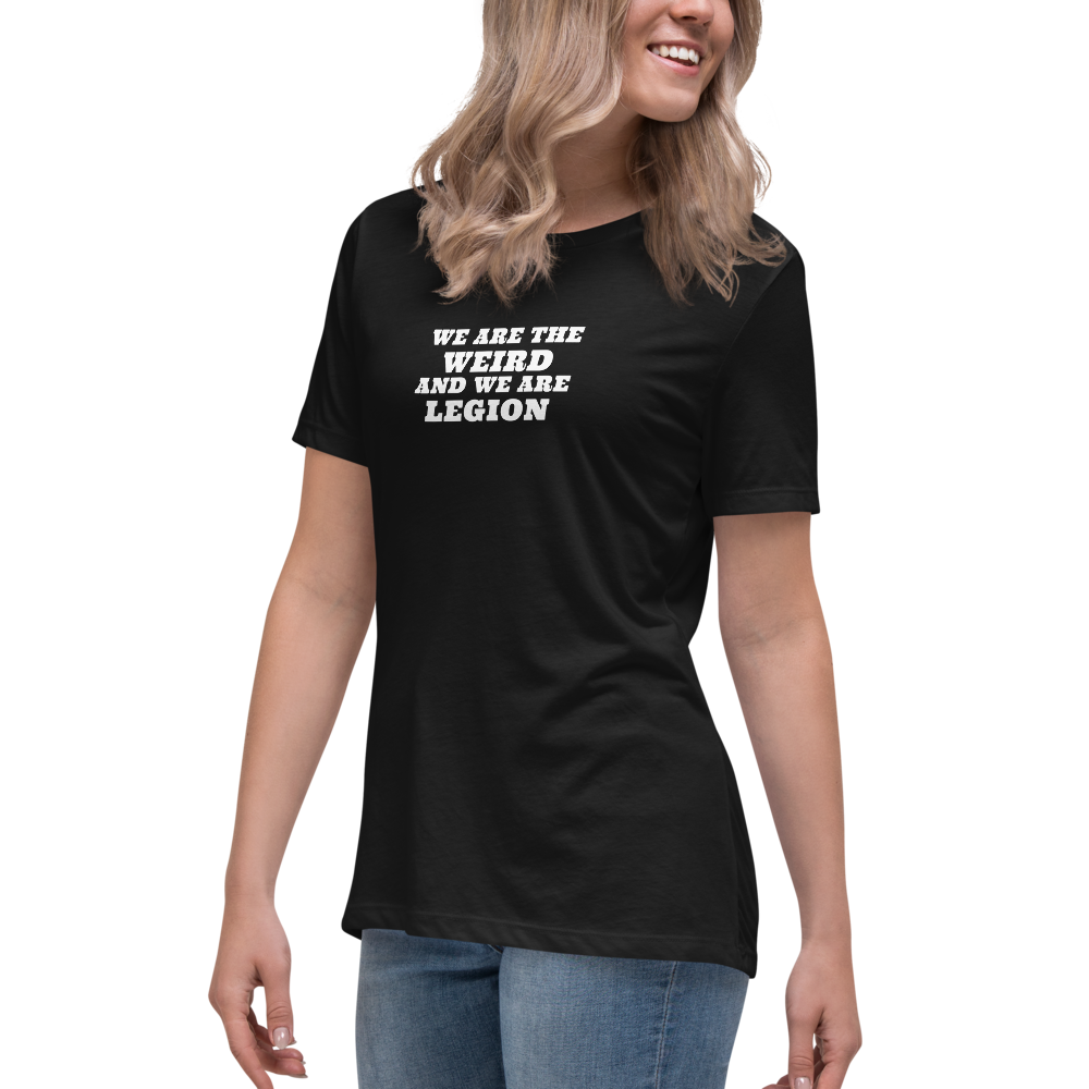 "We are the weird and we are legion" printed on a black women's relaxed t-shirt worn by a female