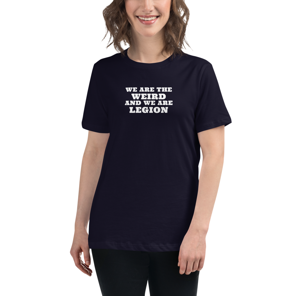 "We are the weird and we are legion" printed on a navy women's relaxed t-shirt worn by a female