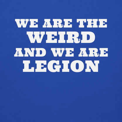 "We are the weird and we are legion" printed on a team royal background