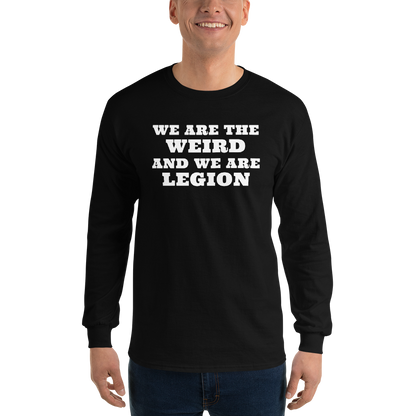 "We are the weird and we are legion" printed on a black men's long sleeve shirt worn by a male