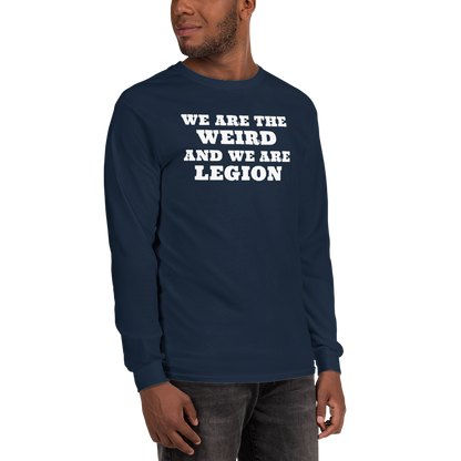 "We are the weird and we are legion" printed on a navy men's long sleeve shirt worn by a male