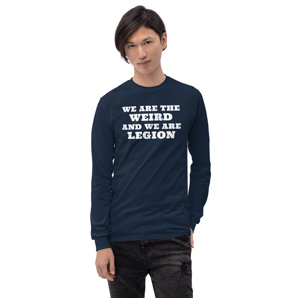 "We are the weird and we are legion" printed on a navy men's long sleeve shirt worn by a male