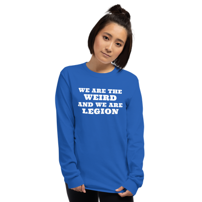 "We are the weird and we are legion" printed on a royal men's long sleeve shirt worn by a female