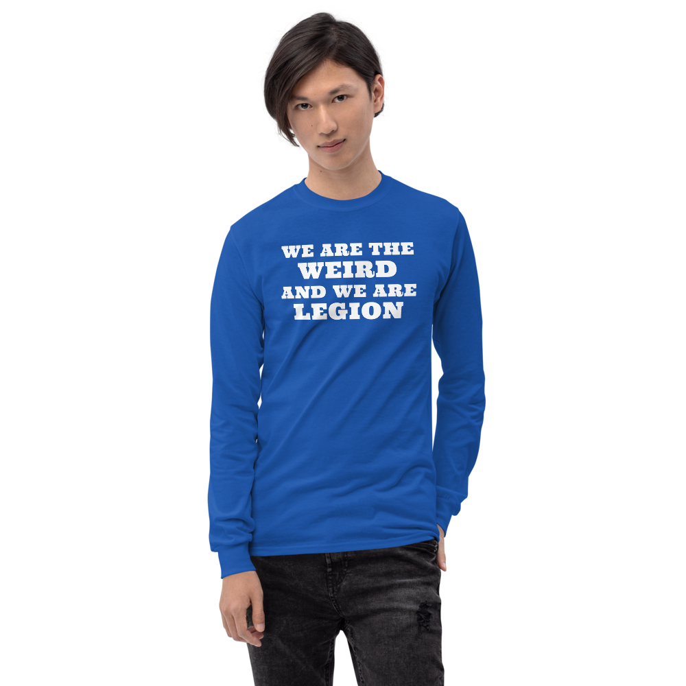 "We are the weird and we are legion" printed on a royal men's long sleeve shirt worn by a male