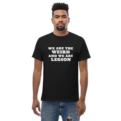 "We are the weird and we are legion" printed on a black unisex classic tee worn by a male